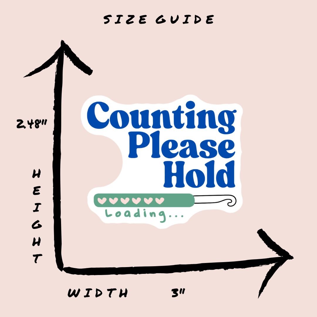 Counting Please Hold Vinyl Sticker - The Desert Stream Stitch