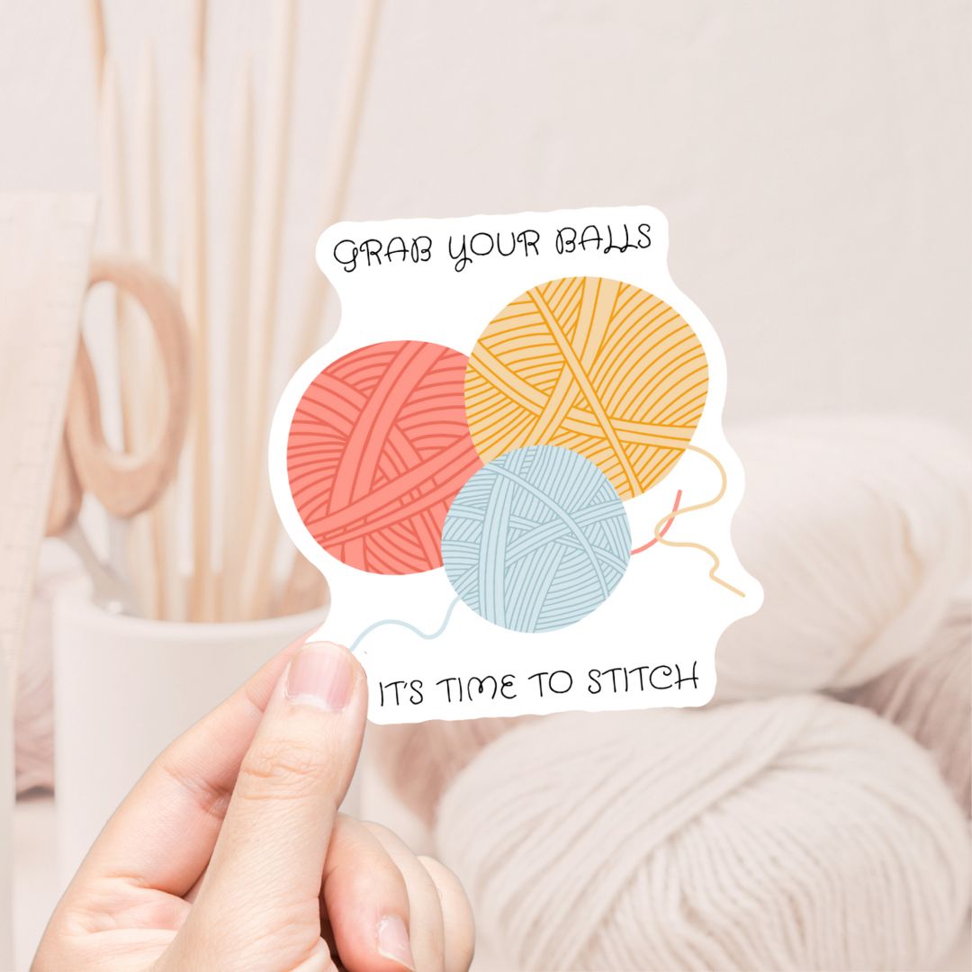 Grab Your Balls It's Stitch Time Vinyl Sticker - The Desert Stream Stitch