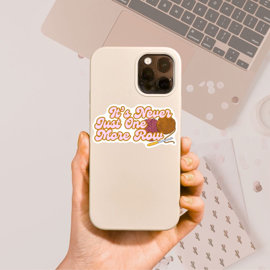Never Just One More Row Vinyl Sticker - The Desert Stream Stitch
