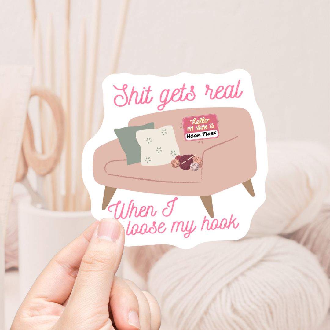 Shit Gets Real When I Loose My Hook Vinyl Sticker - The Desert Stream Stitch